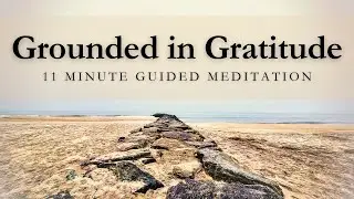 12 Minute Guided Meditation| Grounded in Gratitude | Thanksgiving | Calm | Peace