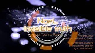 invisible truth feat NoeL(Original Pop Song Acid Techno Remix)