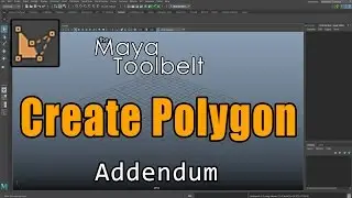 The Maya Toolbelt - Create Polygon Tool Addendum
