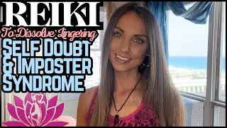 Reiki To Release Self Doubt And/Or Imposter Syndrome