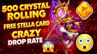 FREE STELLA CARD 😲 CRAZY DROP RATE 😲500 CRYSTALS ROLLING - CASTLE CLASH