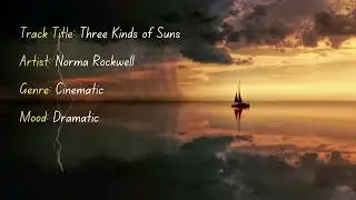 Three Kinds of Suns | Artist: Norma Rockwell | Genre: Cinematic | Mood: Dramatic | #NOCOPYRIGHTMUSIC