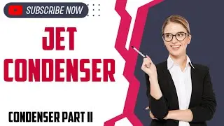 Jet Condenser : Condenser Part II
