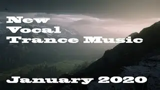 New Vocal Trance Music January 2020