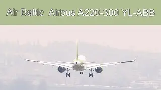 Zurich Airport Air Baltic airplane Airbus A220-300 YL-ABB landing on a foggy winter day.