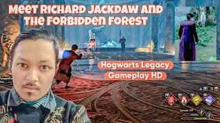 Meet Richard Jackdaw and the Forbidden Forest Hogwarts Legacy Full Gameplay HD