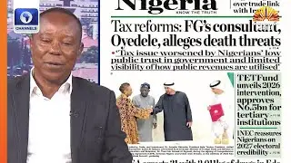 'This Is Not The Time To implement New Tax Reform', Analyst Reviews Newspaper Headlines