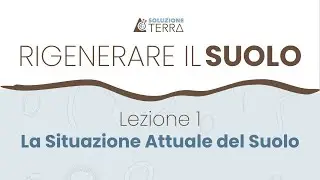 Lezione 1 - Lo stato attuale del Suolo