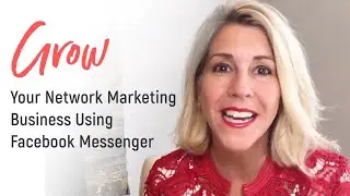 3 Ways To Use Facebook Messenger To Grow Your Network Marketing Business