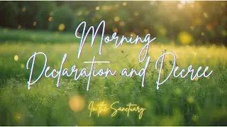MORNING DECLARATION & DECREE | Start Your Day in God&rsquo;s Victory