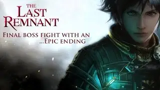 The Last Remnant - Final boss fight with epic ending!