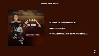 DJ Cue VanDerMerwe - Stay With Me (feat. Thulasizwe & Quality Biyela) || 3 Step / Afro House