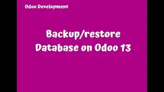 How to backup and restore Database on Odoo 13
