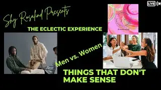Things That Don't Make Sense - Men Vs Women