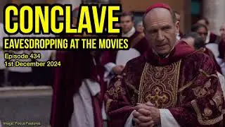434 Conclave - Eavesdropping at the Movies