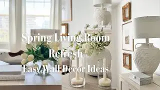 Spring Living Room Refresh Easy Wall Decor Coffee Table Styling Ideas