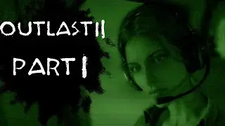 Outlast 2 (part 1) Blake and Lynn Langermann