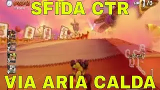 Crash team racing nitro fueled sfida CTR Via aria calda