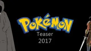 Pokemon Teaser 2017