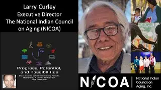 Larry Curley - Executive Director - The National Indian Council on Aging (NICOA)