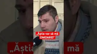 &bdquo;Ăștia vor să mă OMOARE!&rdquo;