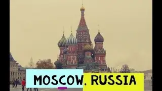 198 Countries Visited Challenge - Visiting Moscow Russia (#28)