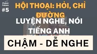 200 Câu Tiếng Anh Giao Tiếp Cơ Bản Cho Người Mới | Chủ Đề Hỏi Và Chỉ Đường #5