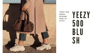 YEEZY 500 BLUSH REVIEW | HOW TO STYLE