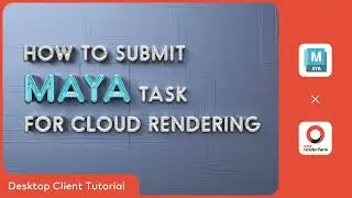 Maya Cloud Rendering Tutorial | Render with Fox Renderfarm Desktop Client
