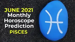 June 2021 Pisces Monthly Horoscope Prediction | Pisces Moon Sign Predictions June 2021