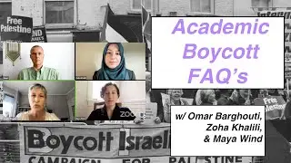Academic Boycott FAQ&rsquo;s w/ Omar Barghouti, Zoha Khalili & Maya Wind
