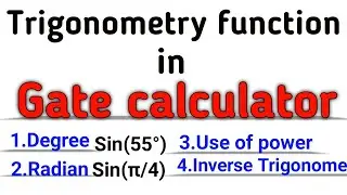 Trigonometry function in gate calculator Degree | Radian | Use of power | Inverse trigonometry