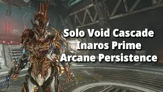 Inaros Prime Arcane Persistence Solo Void Cascade Level Cap | Warframe