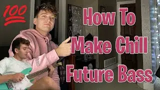 how to make chill future bass