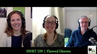 SWRT 159 | Flawed Heroes