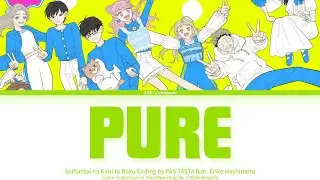 Seihantai na Kimi to Boku (You and I Are Polar Opposites)「Ending」-『Pure』by Eriko Hashimoto