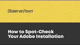 How to Spot Check Your Adobe Installation