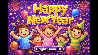 Happy New Year 🎊 Fun Kids Song & Party | Bright Brain TV