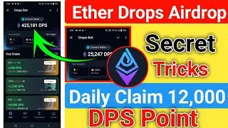 Ether Drops Airdrop Secret Tricks Claim Daily 12,000 DPS Point | How to claim Daily 12,000 dps point