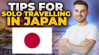 Tips For Solo Travelling In Japan | Soloing As A Female, Tricks,&nbsp;And&nbsp;More
