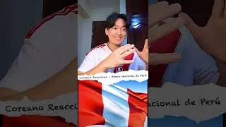 Coreano reacciona al Himno Nacional del Per&uacute; por primera vez 🇵🇪