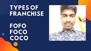 Types of franchise -FOFO ,FOCO,COCO