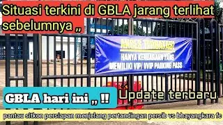 GBLA HARI INI‼️SITKON TERKINI BELUM ADA BARIKADE YANG BERDIRI