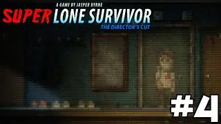 Cut the Wall - Super Lone Survivor Part 4