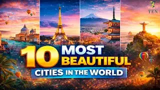 🌍✨ 7 of the Most Beautiful Cities in the World 🏙️ | The Greatest Ten