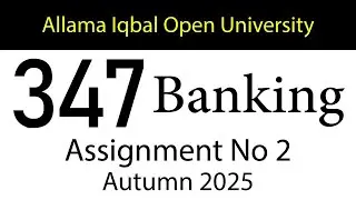 AIOU Code 347 Solved Assignment No 2 | Autumn 2025 | Banking | AIOU Corner