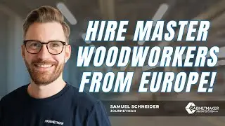 How to Hire Master Woodworkers from Europe-We found Unicorns for you with Samuel Schneider
