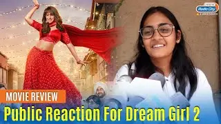 Dream Girl 2 : Public Review | Ayushmann Khurrana, Ananya Panday, Vijay Raj | Radio City