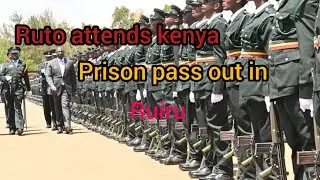 SEE PRESIDENT RUTO IN RUIRU FOR KENYA PRISON PASS OUT.