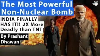 INDIA NOW HAS THE MOST POWERFUL NON-NUCLEAR BOMB | TNT से दोगुना घातक | By Prashant Dhawan